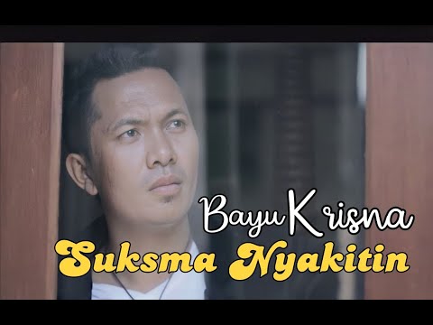 BAYU KRISNA - SUKSEMA NYAKITIN | OFFICIAL VIDEO