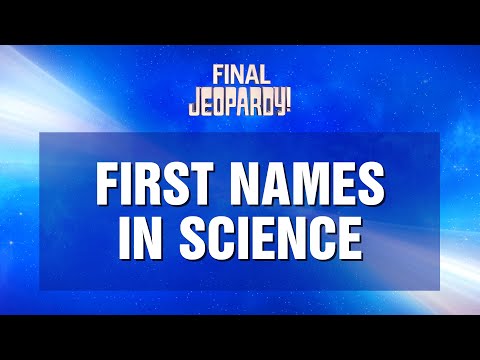 First Names in Science | Final Jeopardy! | JEOPARDY!
