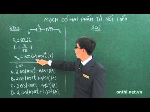 Chương 3-Bài 3-Mạch có hai phần tử xoay chiều ghép nối tiếp