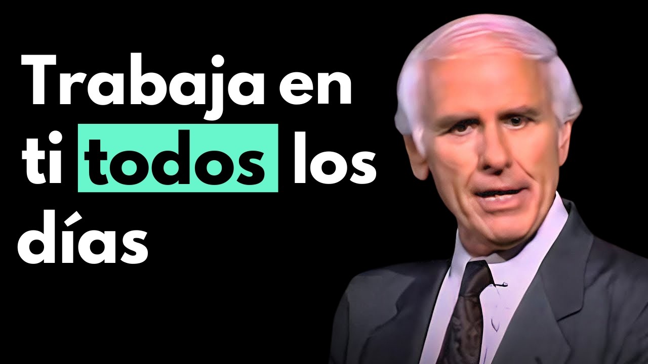 OBLÍGATE A TRABAJAR EN TI MISMO CADA DÍA | Jim Rohn Discurso Motivacional en Español
