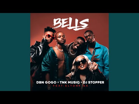 DBN Gogo, TNK Musiq & DJ Stopper – Bells (Official Audio) feat. Eltonk SA