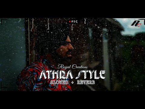 Athra Style | SLOWED + REVERB | Sidhu Moose Wala | Jenny Johal | @royalcreations5911