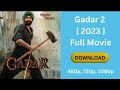 How to download 🔥🔥 Gadar 2 movie full Hd || Gadar 2 movie kaise download karen || Full Hd mein