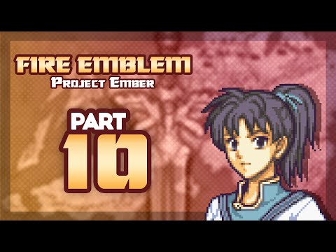 Part 10: Let's Play Fire Emblem 6, Project Ember - "Fir Is Amazing Now!"