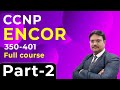 CCNP Enterprise ENCOR CCNP Full Course ENCOR 350 401 Switching Part 2 Tech Guru Manjit