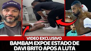 BAMBAM EXPOE ESTADO DE DAVI BRITO APÓS A LUTA E MANDA RECADO