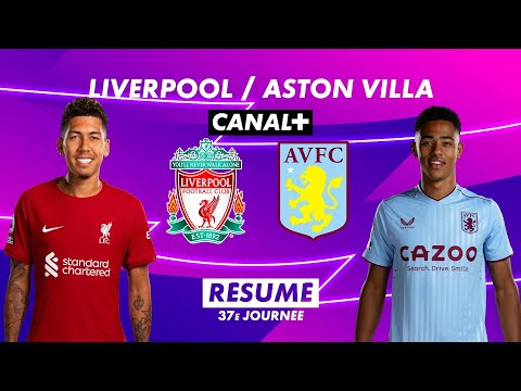 Le résumé de Liverpool / Aston Villa - Premier League 2022-23 (37ème journée)