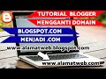 CARA Mengganti domain Blog dari blogspot ke dot com terbaru CARA Mengganti domain Blog dari blogspot ke dot com terbaru