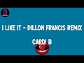 Cardi B - I Like It - Dillon Francis Remix (lyrics)