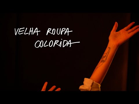 Video thumbnail for Velha Roupa Colorida