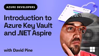 Introduction to Azure Key Vault and Aspire