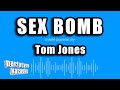 Tom Jones Sex Bomb Karaoke Version