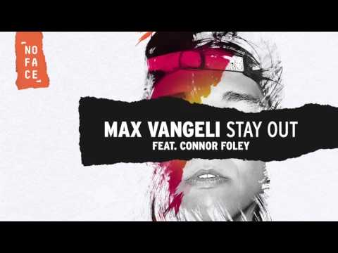 Max Vangeli - Stay Out (ft. Connor Foley)