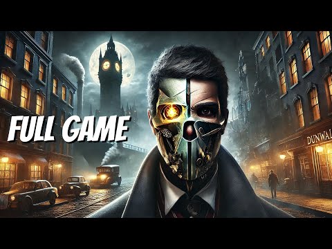 Dishonored Definitive Edition Full Game Walkthrough (No Commentary, 4K Ultra HD)