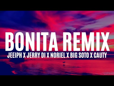 Jeeiph, Noriel, Jerry Di, Big Soto, Cauty - Bonita (Remix) (Letra/Lyrics)