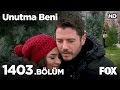 Unutma Beni 1403 Bölüm