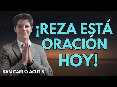 Reza Está ORACIÓN A SAN CARLO ACUTIS PARA LA SANACIÓN Y LA RESTAURACIÓN 