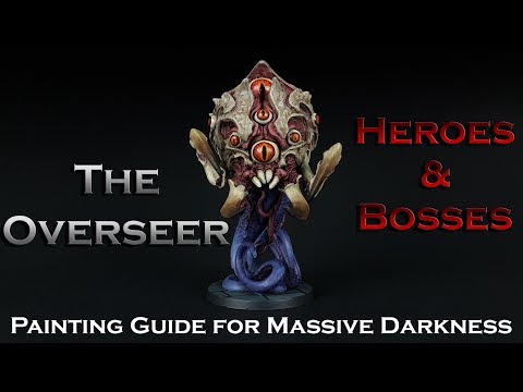 Ep. 17 - The Overseer Paint Guide [Massive Darkness]