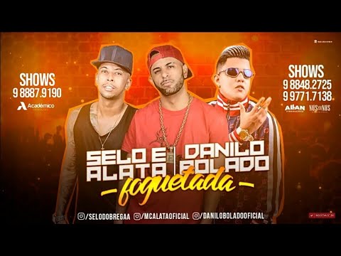 SELO E ALATA E MC DANILO BOLADO - FUGUETADA - MÚSICA NOVA - 2018