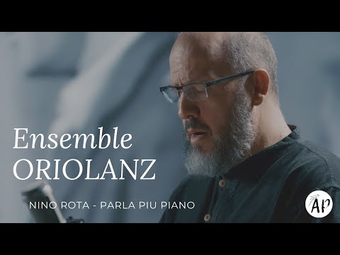Ensemble ORIOLANZ - Nino Rota : Parla piu Piano -