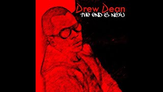 Drew Dean - The End Is Now