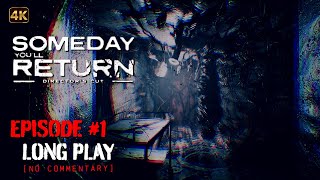 Someday You'll Return [Director's Cut] -  Part 1 | Gameplay Walkthrough | 4K60fps | No Commentary