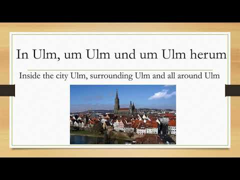 In Ulm, um Ulm und um Ulm herum - German tongue twister
