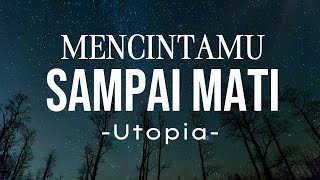 Download lagu Utopia ~ Mencintamu Sampai Mati ~ Lirik Lagu SMA mp3 Download lagu Utopia ~ Mencintamu Sampai Mati ~ Lirik Lagu SMA mp3