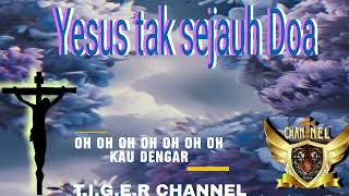 Download lagu Yesus tak sejauh doa   mp3