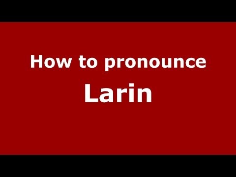 How to pronounce Larin