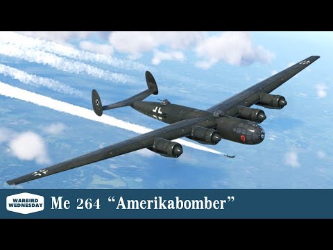 Me 264 Amerikabomber – Warbird Wednesday Episode #297