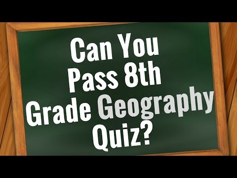 GEOGRAPHY Quiz: Are You Smarter than 8th grader | Can You Pass 8th Grade - 30 Questions