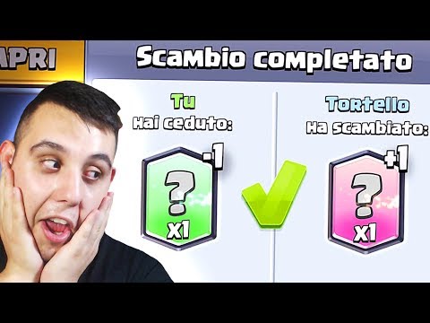 SCAMBIO LEGGENDARIO con TORTELLO! Clash Royale