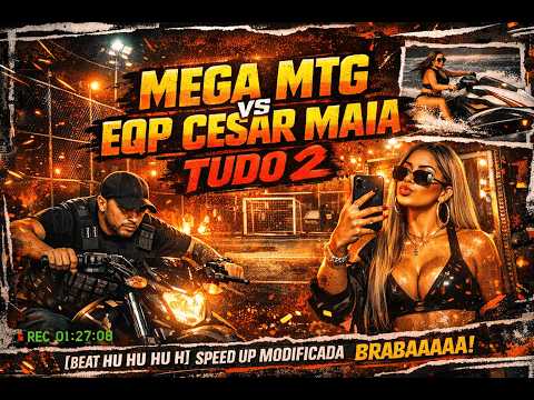 MEGA MTG VS EQP CESAR MAIA TUDO 2[ BEAT HU HU HU ] SPEED UP MODIFICADA BRABAAAAA