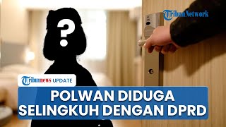 Kronologi Oknum Polwan Blitar Digerebek Petugas Diduga Selingkuh dengan Anggota DPRD di Kamar Hotel