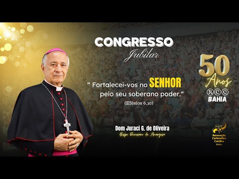 CONGRESSO  JUBILAR 50 ANOS RCC BAHIA