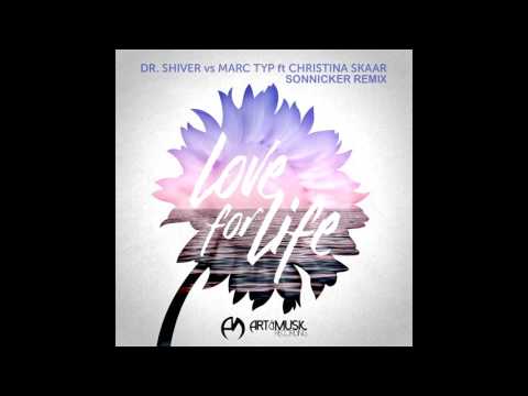 Dr Shiver vs Marc Typ ft. Christina Skaar - Love For Life (Sonnicker Remix)