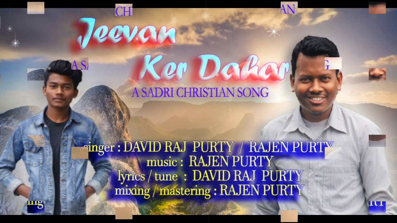JEEVAN KER DAHAR ll David Raj Purty ll Rajen Purty ll New Sadri Christian song _