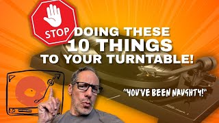 10 Common TURNTABLE MISTAKES You Need To STOP Doing - RIGHT NOW!