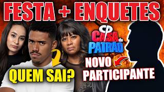 🔴FESTA CASA DO PATRÃO AO VIVO: NOVO PARTICIPANTE + ENQUETE QUEM SAII, TIAGO, LUIZA OU SHEILA? veja!