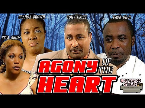 AGONY OF THE HEART (ZACK ORJI, TONY UMEZ, FRANCA BROWN) NOLLYWOOD CLASSIC MOVIES #NOLLYWOODLEGENDS