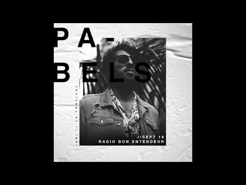 Bon Entendeur Radio invite : Pabels (Exclusive Mix #4)
