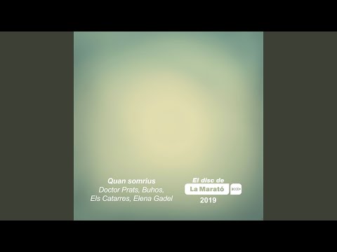 Quan somrius (La Marató)