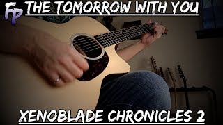 Video thumbnail of "The Tomorrow With You - Xenoblade Chronicles 2 Arrangement || Forsaken Panda"