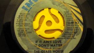 The Glass House - If It Ain't Love It Don't Matter.wmv