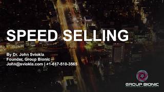 Speed Selling by Dr. John Sviokla