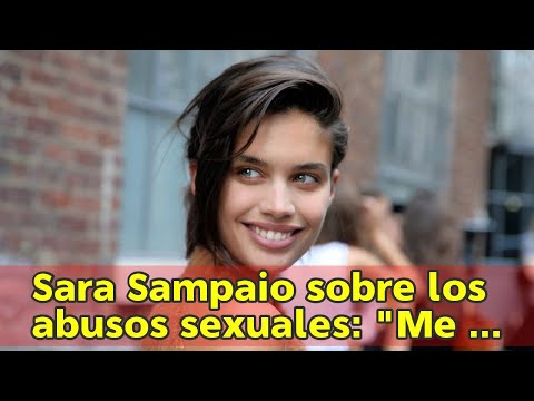 Sara Sampaio sobre los abusos sexuales: "Me he visto obligada a hacer cosas que no quería"