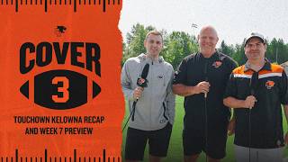 Cover 3: Kelowna Recap & Week 7 Preview ft. Chris Wiggins, Matt Baker & Giulio Caravatta