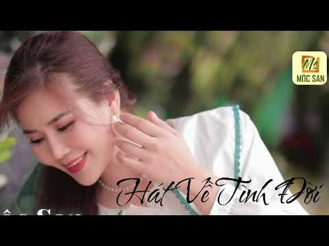 Hát về tình đời - Mộc San