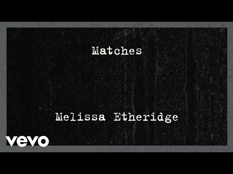 Melissa Etheridge - Matches (Lyric Video) (Official)